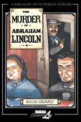 The Murder Of Abraham Lincoln - Rick Geary - 9781561634262