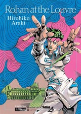 Rohan at the Louvre - Hirohiko Araki - 9781561636150