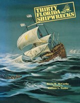 Thirty Florida Shipwrecks - Kevin M McCarthy - 9781561640072