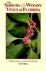 The Shrubs & Woody Vines of Florida - NELSON,  Gil - 9781561641109