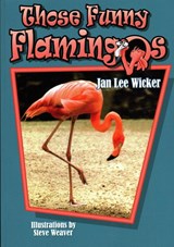 Those Funny Flamingos - Jan Lee Wicker - 9781561642953