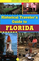 Historical Traveler's Guide to Florida - Eliot Kleinberg - 9781561643752
