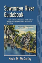 Suwannee River Guidebook - Kevin M McCarthy - 9781561644490