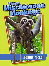 Those Mischievous Monkeys - NICKEL,  Bonnie - 9781561645107