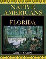 Native Americans in Florida - Kevin McCarthy ; Kevin M McCarthy - 9781561648818
