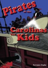 Pirates of the Carolinas for Kids - Terrance Zepke - 9781561649556