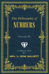 The Philosophy of Numbers Volume II - L. Dow Balliett - 9781561842537