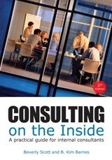 Consulting on the Inside, 2nd ed. - Beverly Scott ; B. Kim Barnes - 9781562867454