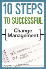 10 Steps to Successful Change Management - George Vukotich - 9781562867539