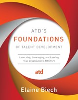 ATD's Foundations of Talent Development - Elaine Biech - 9781562868437