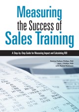 Measuring the Success of Sales Training - PHILLIPS,  Patricia Pulliam ; Phillips, Jack J. ; Robinson, Rachel - 9781562868598