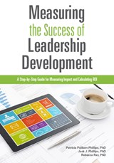 Measuring the Success of Leadership Development - Patricia Pulliam Phillips ; Jack J. Phillips ; Rebecca Ray - 9781562869427