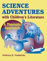 Science Adventures with Children's Literature - Anthony D. Fredericks - 9781563084171