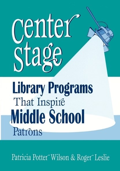 Center Stage, Roger Leslie ; Patricia Potter Wilson - Paperback - 9781563087967