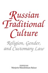 Russian Traditional Culture - Marjorie Mandelstam Balzer ; Ronald Radzai - 9781563240409