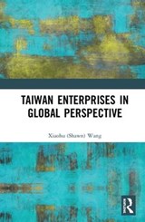 Taiwan Enterprises in Global Perspective - Xiaohu (Shawn) Wang - 9781563240713