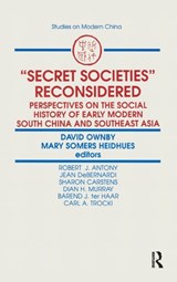 Secret Societies Reconsidered: Perspectives on the Social History of Early Modern South China and Southeast Asia - David Ownby ; Mary F. Somers Heidhues - 9781563241987
