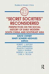 Secret Societies Reconsidered: Perspectives on the Social History of Early Modern South China and Southeast Asia - David Ownby ; Mary F. Somers Heidhues - 9781563241994