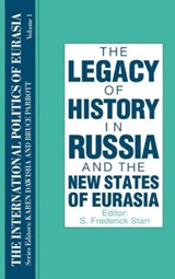 The International Politics of Eurasia: v. 1: The Influence of History - S. Frederick Starr ; Karen Dawisha - 9781563243523