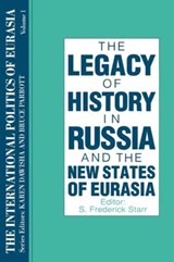 The International Politics of Eurasia: v. 1: The Influence of History - S. Frederick Starr ; Karen Dawisha - 9781563243530
