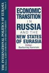 The International Politics of Eurasia: v. 8: Economic Transition in Russia and the New States of Eurasia - S. Frederick Starr ; Karen Dawisha - 9781563243677