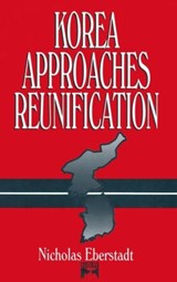 Korea Approaches Reunification - Nicholas Eberstadt - 9781563245565