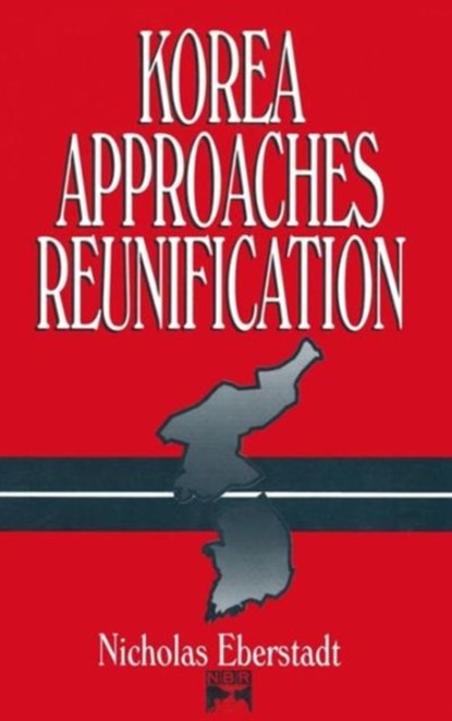 Korea Approaches Reunification, Nicholas Eberstadt - Gebonden - 9781563245565