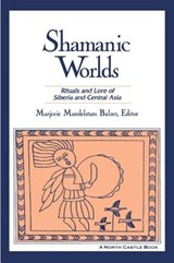 Shamanic Worlds - BALZER,  Marjorie Mandelstam - 9781563249730