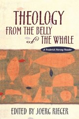 Theology from the Belly of the Whale - Frederick Herzog ; Joerg Rieger - 9781563382659