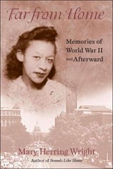 Far from Home - Memories of World War II and Afterward - Mary Wright - 9781563683190