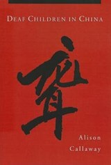 Deaf Children in China - Alison Callaway - 9781563683398