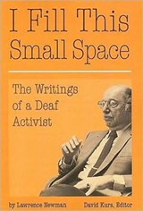 I Fill This Small Space - The Writings of a Deaf Activist - Lawrence C. Newman - 9781563684081