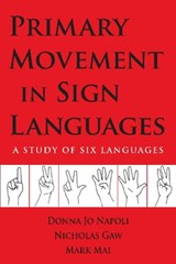 Primary Movement in Sign Languages - A Study of Six Languages - Donna Jo Napoli - 9781563684913