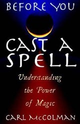 Before You Cast a Spell - Carl McColman - 9781564147165