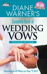 Diane Warner's Complete Book of Wedding Vows, Revised Edition: Hundreds of Ways to Say I Do - Diane Warner - 9781564148162