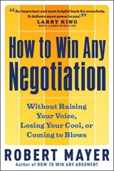 How to Win Any Negotiation - Robert Mayer - 9781564149206