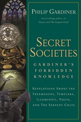 Secret Societies: Gardiner's Forbidden Knowledge - Philip (Philip Gardiner) Gardiner - 9781564149237