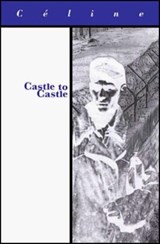 Castle to Castle - Louis-Ferdinand Celine - 9781564781505
