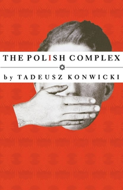 Polish Complex, Tadeusz Konwicki - Paperback - 9781564782014