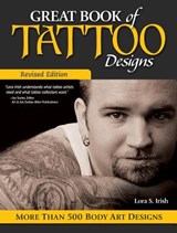 Great Book of Tattoo Designs, Revised Edition - Lora S. Irish - 9781565238138