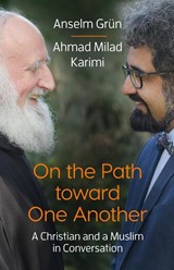 On the Path Toward One Another - GRÜN,  Anselm ; Karimi, Ahmad Milad - 9781565485723