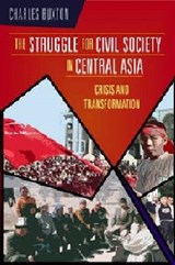 Struggle for Civil Society in Central Asia - BUXTON,  Charles - 9781565493001