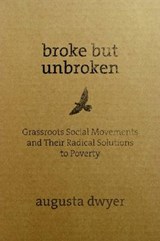 Broke But Unbroken - Augusta Dwyer - 9781565494473