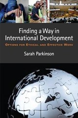 Finding a Way in International Development - PARKINSON,  Sarah - 9781565495678
