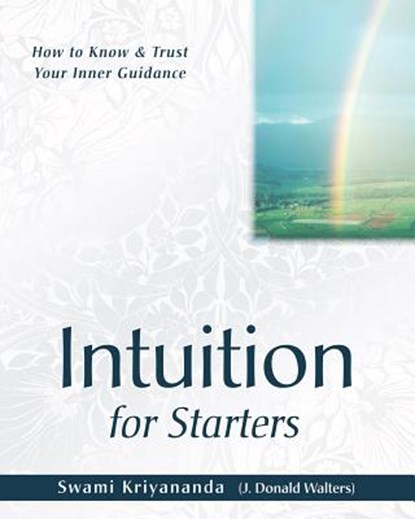 Intuition for Starters, J.Donald Walters - Paperback - 9781565891555