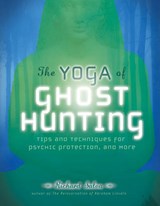 The Yoga of Ghost Hunting - SALVA,  Richard - 9781565891579