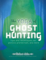 The Yoga of Ghost Hunting - SALVA,  Richard - 9781565892880