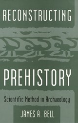 Reconstructing Prehistory - James Bell - 9781566391603