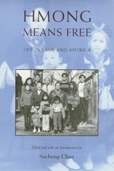 Hmong Means Free - Sucheng Chan - 9781566391634
