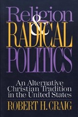 Religion and Radical Politics - Robert Craig - 9781566393355